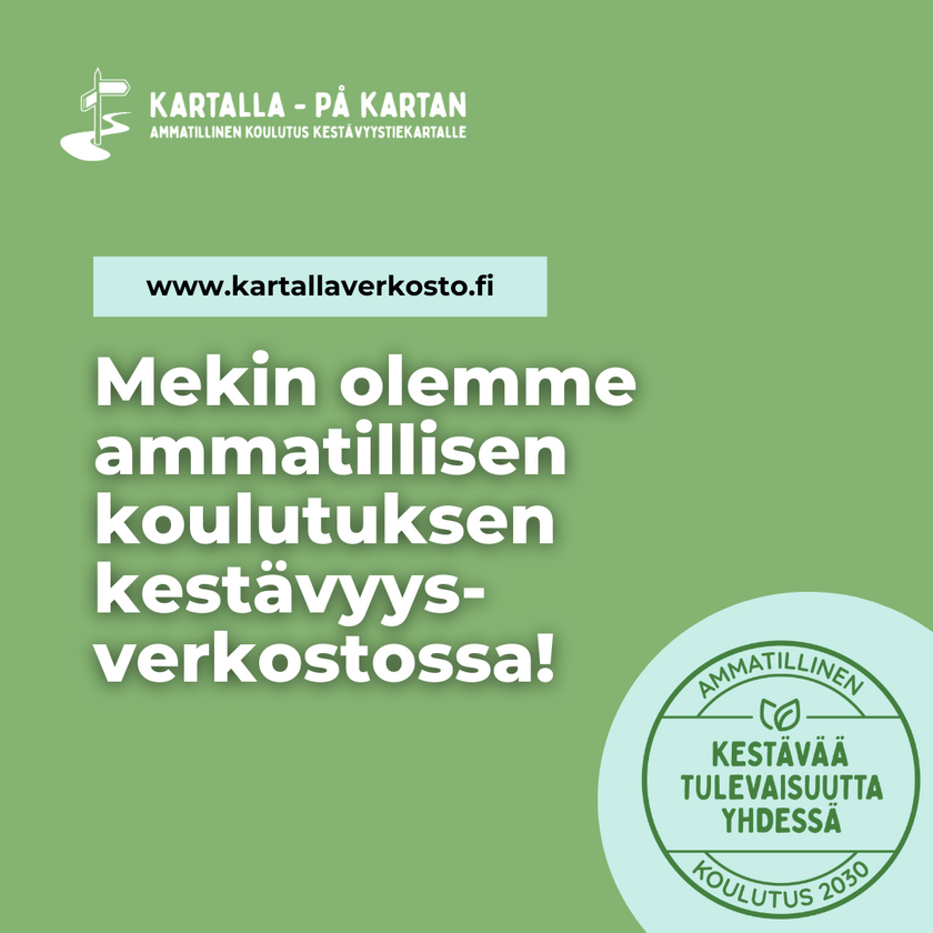 Vihreä kuvapohja jossa teksti: Mekin olemme ammatillisen koulutuksen kestävyysverkostossa!