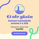 Et ole yksin -seminaari työnhakijoille Finlaysonilla Tampereella.