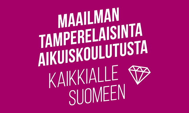 Maailman tamperelaisinta aikuiskoulutusta