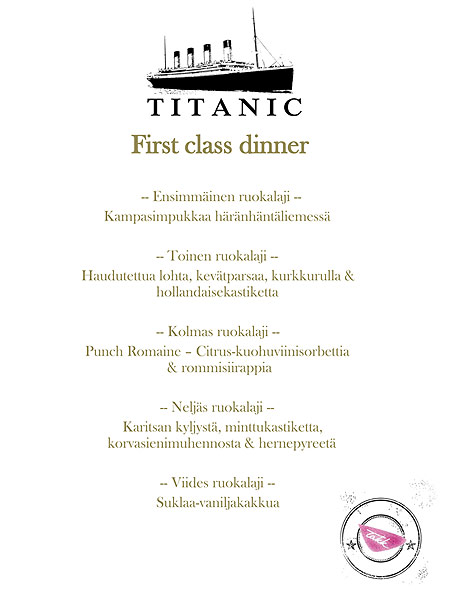 ... Viiden ruokalajin menu alan asiantuntijoille. Ruokalajit valittiin Titanicin alkuperäiseltä ruokalistalta.
